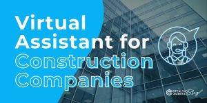 Virtual Assistant for Construction Companies - Reliable Partner