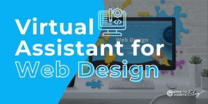 Virtual Assistant for Web Design - Skilled Support That Delivers