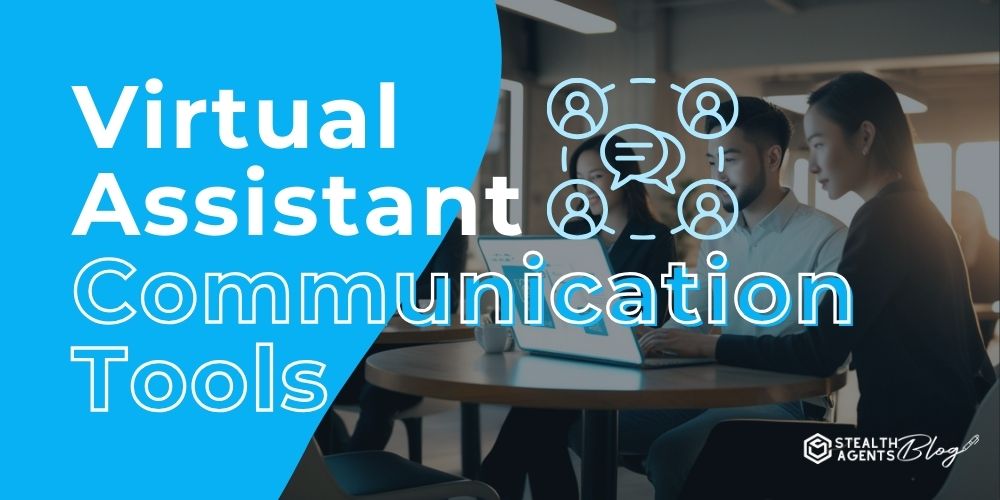 Virtual Assistant Communication Tools – Trusted Connections