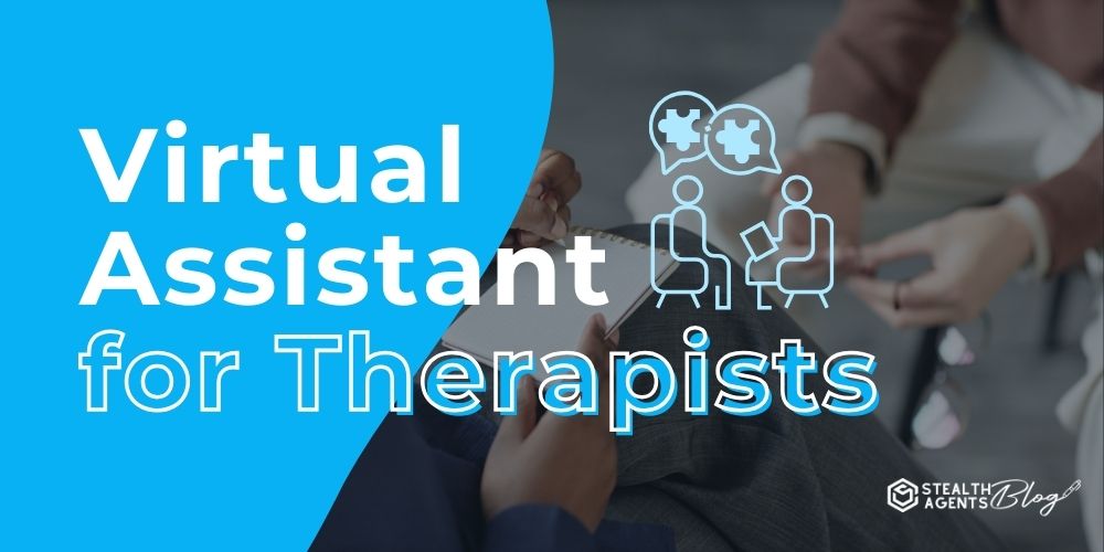 Virtual Assistant for Therapists: Find Yours Today