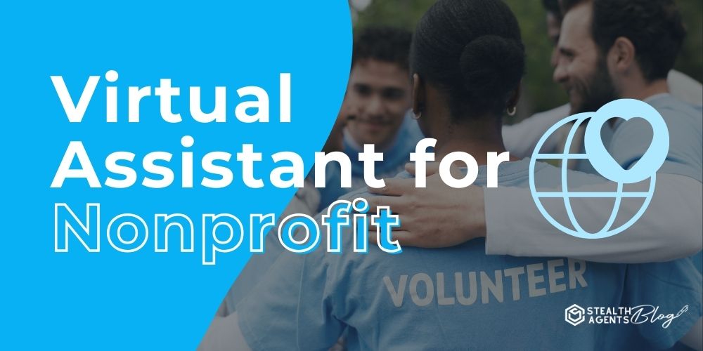 Virtual Assistant for Nonprofit: Why You Need One