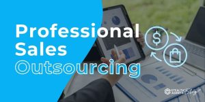 Professional Sales Outsourcing - Accelerate Revenue Growth