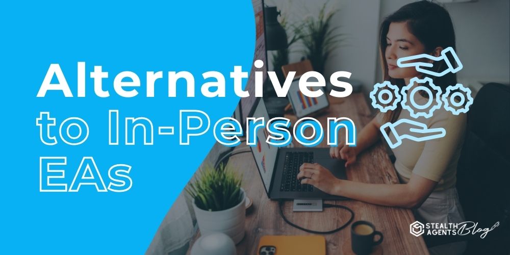 Alternatives to In-Person EAs – Remote Assistance