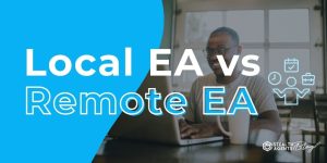 Local EA vs Remote EA: The Best Fit for You