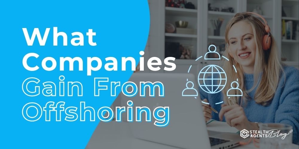 What Companies Gain From Offshoring – Expert Insights