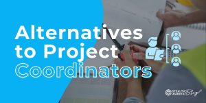 Alternatives to Project Coordinators – Effective Project Support