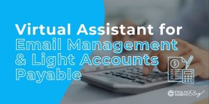 Virtual Assistant for Email Management & Light Accounts Payable