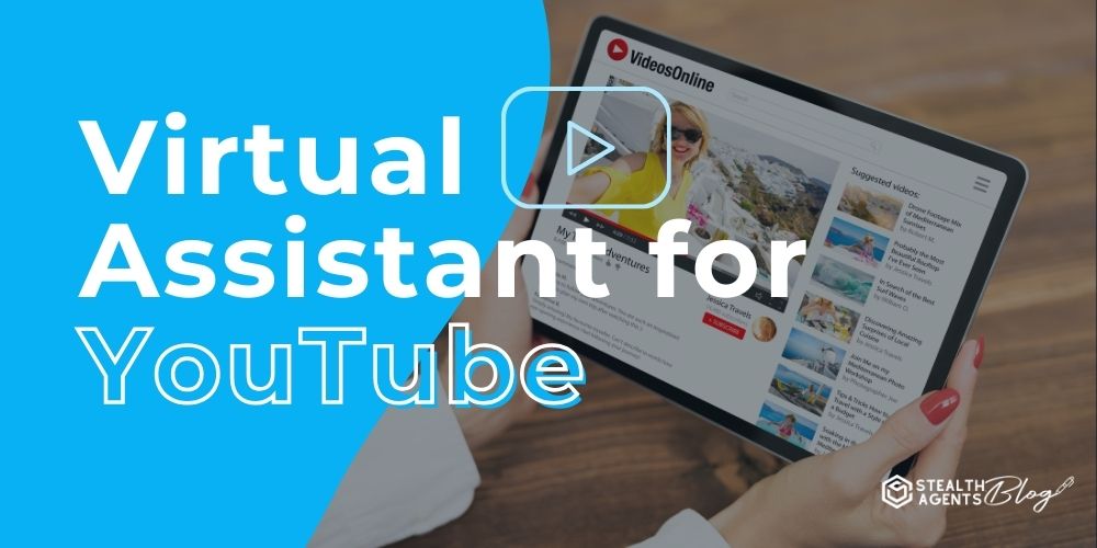 Virtual Assistant for YouTube: Find Your Ideal Assistant