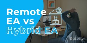 Remote EA vs Hybrid EA: Finding Your Match