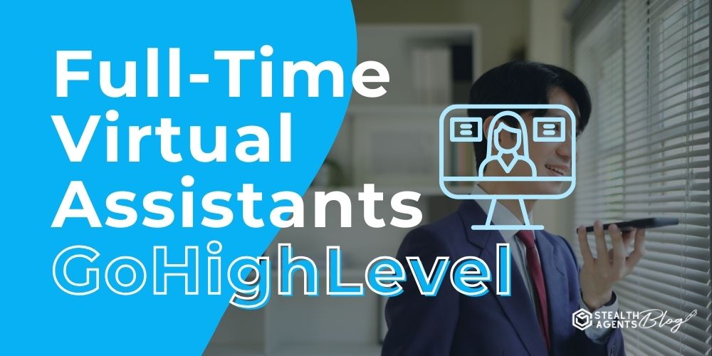 Full-Time Virtual Assistants GoHighLevel