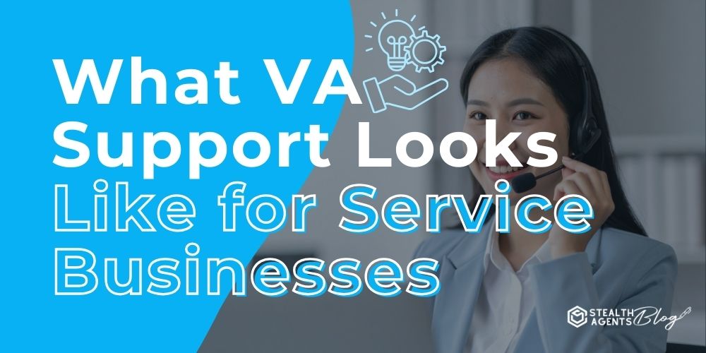 What VA Support Looks Like for Service Businesses