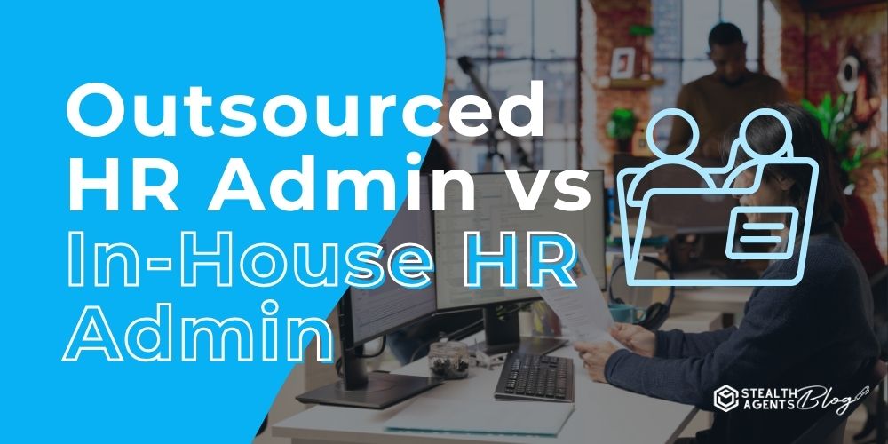 Outsourced HR Admin vs In-House HR Admin