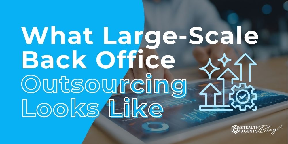 What Large-Scale Back Office Outsourcing Looks Like