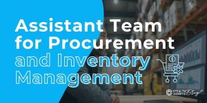 Assistant Team for Procurement and Inventory Management