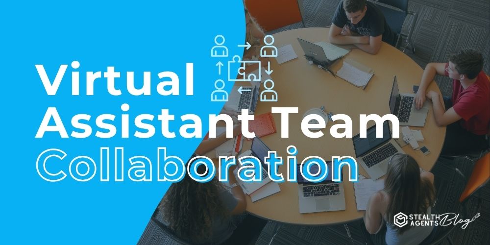 Virtual Assistant Team Collaboration