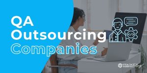 QA Outsourcing Companies – Accelerate Software Quality
