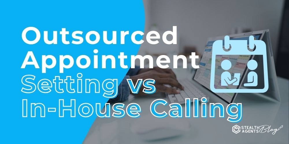 Select Outsourced Appointment Setting vs In-House Calling Outsourced Appointment Setting vs In-House Calling