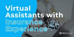 Virtual Assistants with Insurance Experience