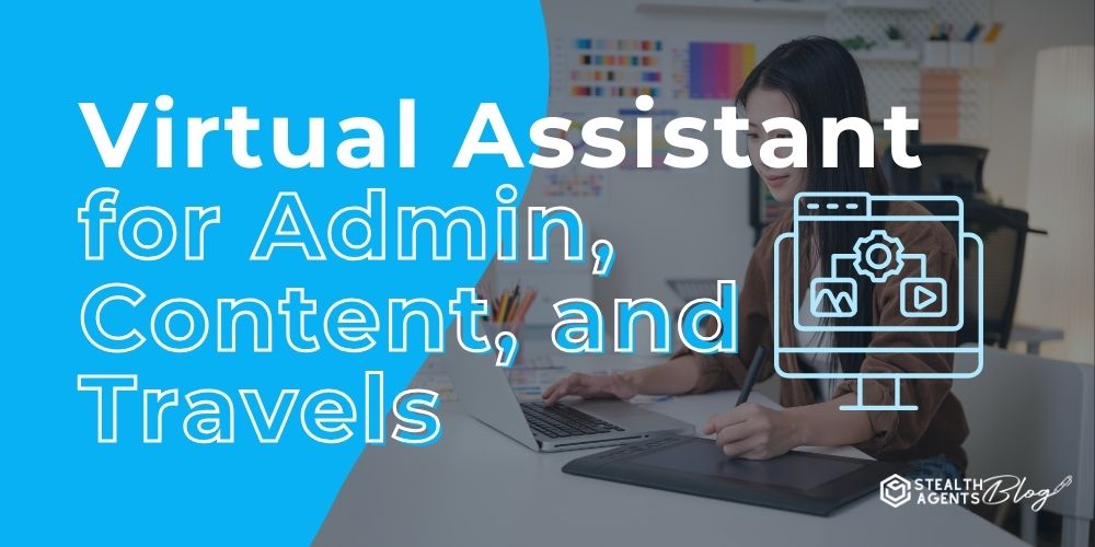 Virtual Assistant for Admin, Content, and Travels
