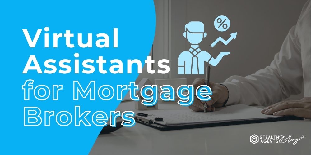 Virtual Assistants for Mortgage Brokers