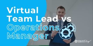 Virtual Team Lead vs Operations Manager – Leadership Guide