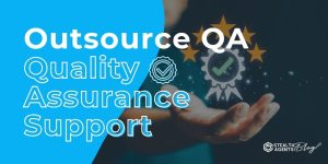 Outsource QA – Quality Assurance Support
