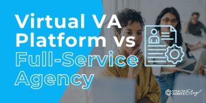 Virtual VA Platform vs Full-Service Agency