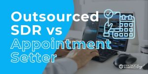 Outsourced SDR vs Appointment Setter