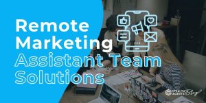 Remote Marketing Assistant Team Solutions