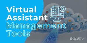 Virtual Assistant Management Tools – Your Trusted Guide