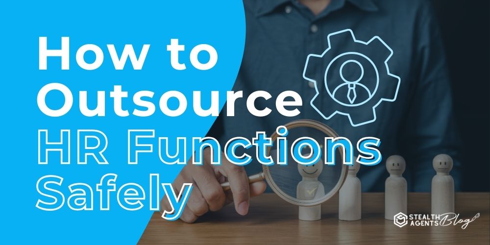 How to Outsource HR Functions Safely