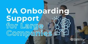 VA Onboarding Support for Large Companies