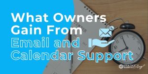 What Owners Gain From Email and Calendar Support