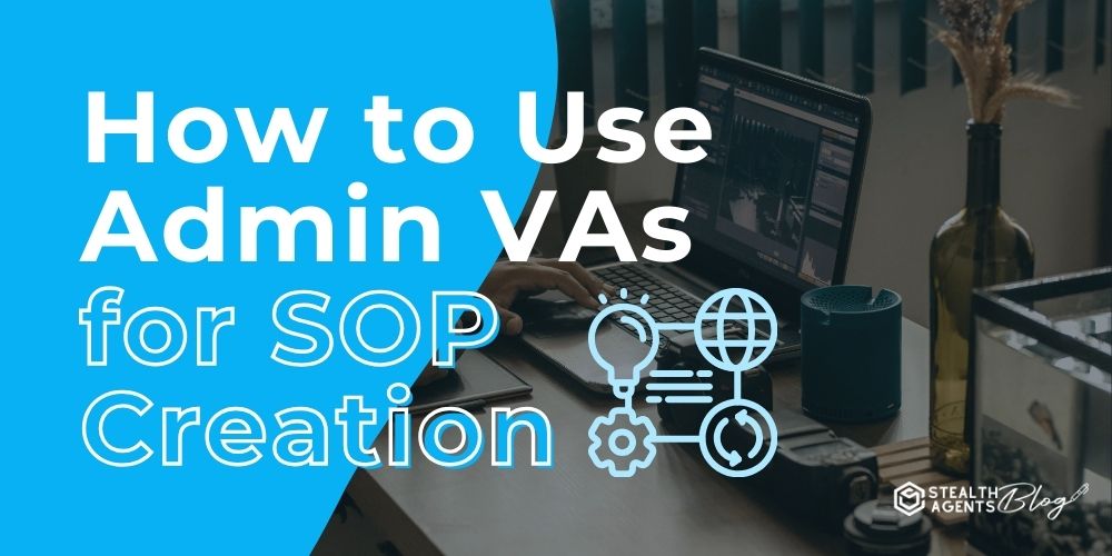 How to Use Admin VAs for SOP Creation