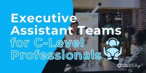 Executive Assistant Teams for C-Level Professionals