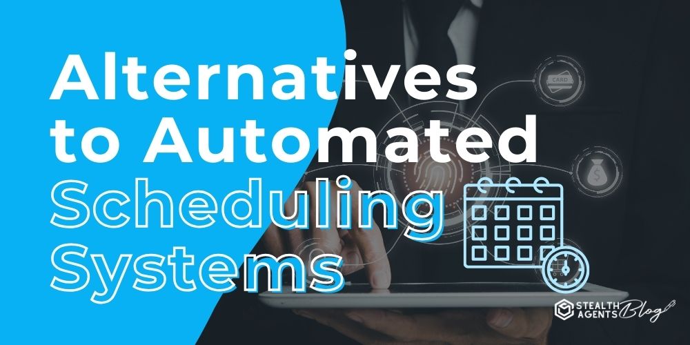 Alternatives to Automated Scheduling Systems
