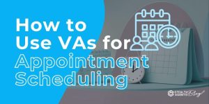How to Use VAs for Appointment Scheduling