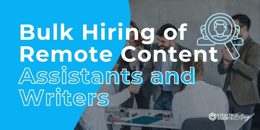 Bulk Hiring of Remote Content Assistants and Writers
