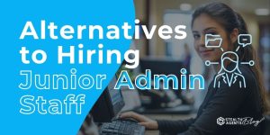 Alternatives to Hiring Junior Admin Staff