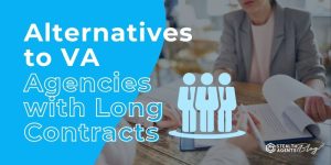 Alternatives to VA Agencies with Long Contracts