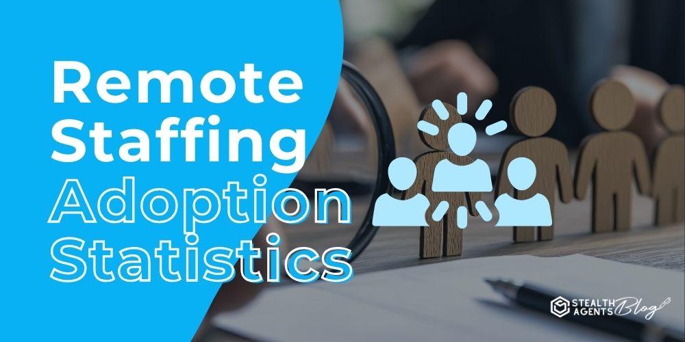 Remote Staffing Adoption Statistics: Your Growth Blueprint