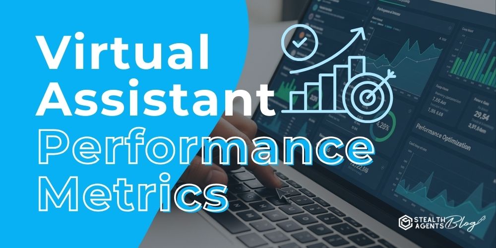 Virtual Assistant Performance Metrics: Measure What Works