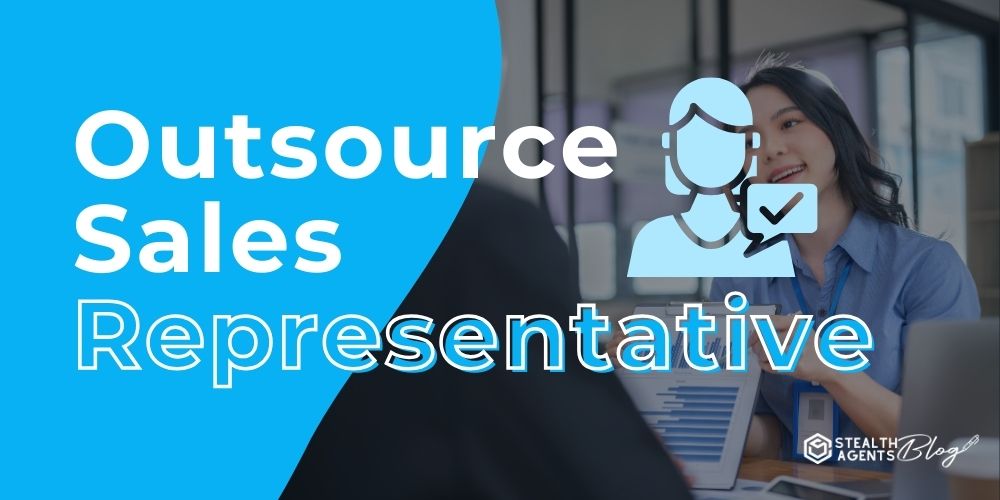 Outsource Sales Representative - Grow Revenue Faster