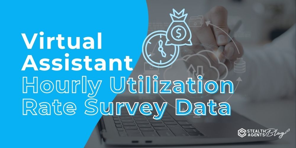 Virtual Assistant Hourly Utilization Rate Survey Data