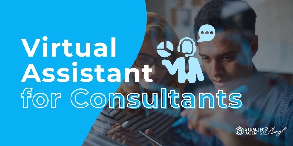 Virtual Assistant for Consultants – Dependable Service