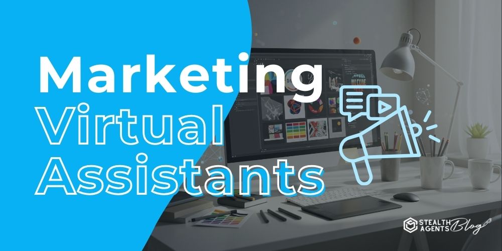 Marketing Virtual Assistants – Boost Your Growth