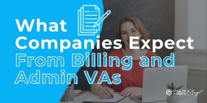 What Companies Expect From Billing and Admin VAs