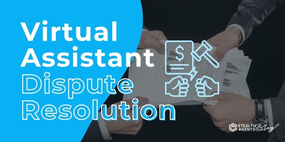 Virtual Assistant Dispute Resolution
