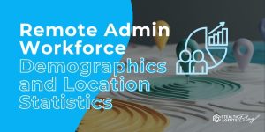 Select Remote Admin Workforce Demographics and Location Statistics Remote Admin Workforce Demographics and Location Statistics —