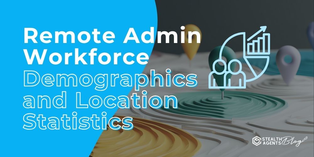 Select Remote Admin Workforce Demographics and Location Statistics Remote Admin Workforce Demographics and Location Statistics —